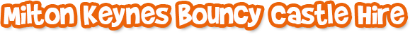 Bouncy Castle Hire Milton Keynes